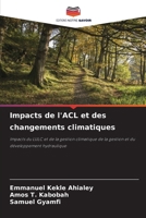 Impacts de l'ACL et des changements climatiques (French Edition) 6207189019 Book Cover