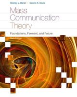 Mass Communication Theory: Foundations, Ferment, and Future