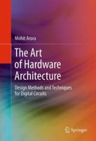The Art of Hardware Architecture: Design Methods and Techniques for Digital Circuits 1489996931 Book Cover