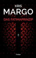 Das Fatimaprinzip: Thriller 3740714093 Book Cover