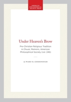 Under Heaven's Brow: Pre-Christian Religious Tradition in Chuuk (Memoirs of the American Philosophical Society) (Memoirs of the American Philosophical Society) 0871692465 Book Cover