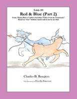 Red & Blue (Part 2) [Fable 9]: (From Rufus Rides a Catfish & Other Fables From the Farmstead) 1952493110 Book Cover