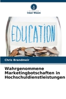 Wahrgenommene Marketingbotschaften in Hochschuldienstleistungen (German Edition) 6208124417 Book Cover