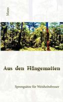 Aus den Hängematten: Sprengsätze für Weisheitsfresser 3839163315 Book Cover