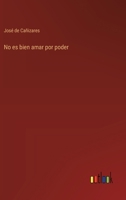No es bien amar por poder 3563844534 Book Cover