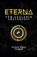 Eterna: Tüm Çaglarin Söylencesi (Turkish Edition) B0FJ8XNSB9 Book Cover