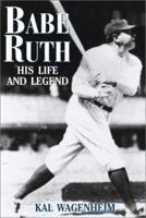 Babe Ruth; His Life and Legend 1497636515 Book Cover