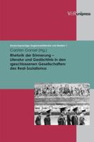 Rhetorik Der Erinnerung - Literatur Und Gedachtnis in Den Geschlosssenen Gesellschaften Des Real-Sozialismus 3899715438 Book Cover