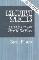 Executive Speeches: 51 CEOs Tell You How to Do Yours 0962684538 Book Cover