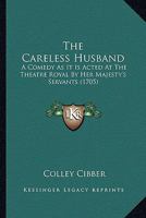 The Careless Husband (Regents Restoration Drama) B0BQJQBPR9 Book Cover