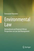 Environmental Law: International and Regional African Perspectives on Law and Management 3031689550 Book Cover