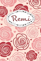 Remi: Personalized Name Journal / 120 Pages / Dot Grid / Roses cover design / Perfect for journaling and writing notes. 1672356687 Book Cover