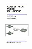 Wavelet Theory and its Applications (The Springer International Series in Engineering and Computer Science) 079239271X Book Cover