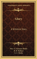 Glory: A Wiltshire Story 1163628034 Book Cover