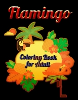 Flamingo Coloring Book for Adults: Best Adult Coloring Book with Fun, Easy, flower pattern and Relaxing Coloring Pages 1678673749 Book Cover