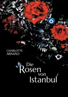 Die Rosen von Istanbul 3754325469 Book Cover