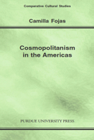 Cosmopolitanism in the Americas (Comparative Cultural Studies) 1557533822 Book Cover