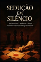 Sedução em Silêncio: Entre lençóis e mentiras, o desejo revelou o que os olhos fingiam não ver. (Portuguese Edition) B0F4F393CL Book Cover