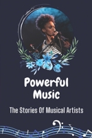 Powerful Music: The Stories Of Musical Artists: Musical Anecdotes B09CKWNHQK Book Cover