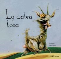 La Cabra Boba/ The Dumb Goat (Cuentos a Pedir De Boca) 8496573214 Book Cover