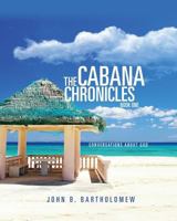 The Cabana Chronicles: Book One: Conversations About God 162952218X Book Cover