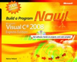 Microsoft Visual C# 2008 Express Edition: Build a Program Now! (PRO-Developer) 0735625425 Book Cover