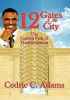 12 Gates to the City: The Golden Path of Transformation 1465365346 Book Cover