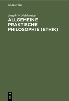 Allgemeine Praktische Philosophie (Ethik) 3112352173 Book Cover