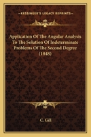 Application Of The Angular Analysis To The Solution Of Indeterminate Problems Of The Second Degree 1160792208 Book Cover