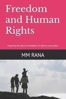 Freedom and Human Rights: Exploring the Moral Foundations of Liberty and Justice B0F9DVGNP9 Book Cover