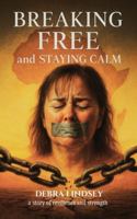 Breaking Free And Staying Calm 1806239256 Book Cover