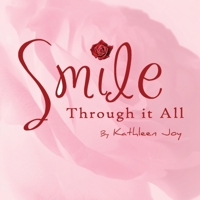 Smile Through It All 1952244706 Book Cover