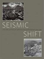 Seismic Shift: Lewis Baltz, Joe Deal and California Landscape Photography, 1944 - 1984 0982304633 Book Cover