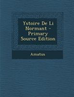 Ystoire de Li Normant - Primary Source Edition 1294692542 Book Cover