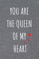 You Are The Queen Of My Heart: Valentines Day Journal For Your Lover 1676420029 Book Cover