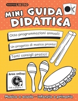 Mini Guida Didattica: Musica a scuola d'infanzia e primaria (Musica a scuola con il Metodo Suoni e Silenzi®) (Italian Edition) B0CFZ5F33Z Book Cover