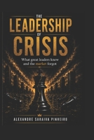 Leadership Crisis: What Great Leaders Knew and the Market Forgot B0H21DWDN2 Book Cover