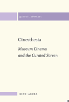 Cinesthesia: Museum Cinema and the Curated Screen 1927852099 Book Cover