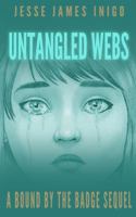 Untangled Webs: A Bound by the Badge Sequel 0692958673 Book Cover
