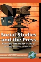 Social Studies and the Press: Keeping the Beast at Bay? (International Social Studies Forum) (International Social Studies Forum) (International Social Studies Forum, the Series) 1593113366 Book Cover