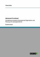 Advanced Truckload: Vorstellung innovativer Konzepte der Organisation und Planung von Ladungsverkehren 3640337603 Book Cover