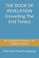 THE BOOK OF REVELATION (Unveiling The End Times): B0CHG8T11H Book Cover