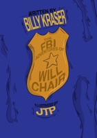 The FBI Adventures of Will Chair 0578618052 Book Cover