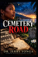 Cemetery Road: A Coconut Island Thriller (The Coconut Island Series) B0HKCN2ZSR Book Cover