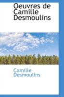 Oeuvres de Camille Desmoulins 1015638287 Book Cover