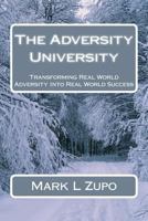 The Adversity University: Transforming Real World Adversity Into Real World Success (7Level Success Series Book 1) 0983994560 Book Cover