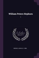 William Peters Hepburn: 1 1378040708 Book Cover