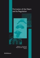 Formation of the Heart & Its Regulation 0817642161 Book Cover