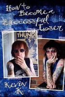 How to Become a Successful Loser 1608447197 Book Cover