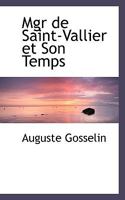 Mgr de Saint-Vallier et Son Temps 1115833111 Book Cover